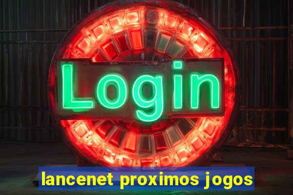 lancenet proximos jogos